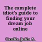 The complete idiot's guide to finding your dream job online /