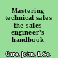 Mastering technical sales the sales engineer's handbook /