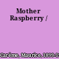 Mother Raspberry /