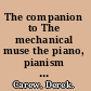 The companion to The mechanical muse the piano, pianism and piano music, c.1760-1850 /