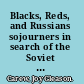 Blacks, Reds, and Russians sojourners in search of the Soviet promise /