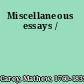 Miscellaneous essays /