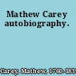 Mathew Carey autobiography.