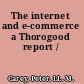 The internet and e-commerce a Thorogood report /