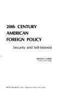 20th century American foreign policy : security and self-interest /