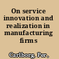 On service innovation and realization in manufacturing firms /
