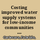 Costing improved water supply systems for low-income communities : a practical manual /