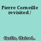 Pierre Corneille revisited /