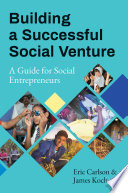 Building a successful social venture : a guide for social entrepreneurs /