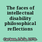 The faces of intellectual disability philosophical reflections /