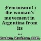 ¡Feminismo! : the woman's movement in Argentina from its beginnings to Eva Perón /
