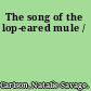 The song of the lop-eared mule /