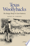 Texas woollybacks : the range sheep and goat industry /