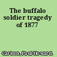 The buffalo soldier tragedy of 1877