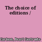 The choice of editions /