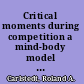 Critical moments during competition a mind-body model of sport performance when it counts the most /