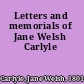 Letters and memorials of Jane Welsh Carlyle