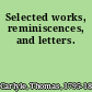 Selected works, reminiscences, and letters.