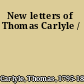 New letters of Thomas Carlyle /