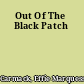 Out Of The Black Patch