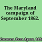 The Maryland campaign of September 1862.