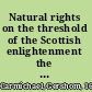 Natural rights on the threshold of the Scottish enlightenment the writings of Gershom Carmichael /