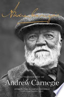 The autobiography of Andrew Carnegie