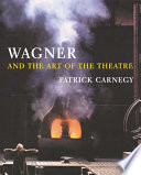 Wagner and the art of the theatre /