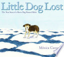 Little dog lost : the true story of a brave dog named Baltic /