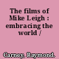 The films of Mike Leigh : embracing the world /