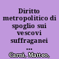 Diritto metropolitico di spoglio sui vescovi suffraganei : contributo alla storia del diritto canonico ed ecclesiastico nell'italia meridionale /