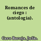 Romances de ciego : (antologia).