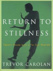 Return to stillness : twenty years with a tai chi master /