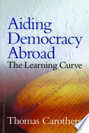 Aiding democracy abroad : the learning curve /