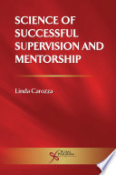 Science of successful supervision and mentorship /