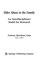 Elder abuse in the family : an interdisciplinary model for research /