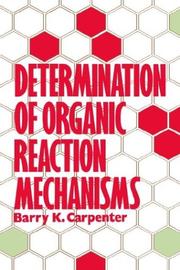 Determination of organic reaction mechanisms /