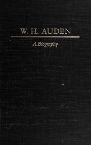 W.H. Auden, a biography /
