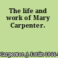 The life and work of Mary Carpenter.