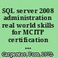 SQL server 2008 administration real world skills for MCITP certification and beyond /