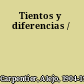 Tientos y diferencias /