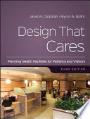 Design that cares : planning health facilities for patients and visitors /