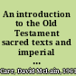 An introduction to the Old Testament sacred texts and imperial contexts of the hebrew bible  /
