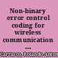 Non-binary error control coding for wireless communication and data storage