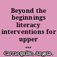 Beyond the beginnings literacy interventions for upper elementary English language learners /