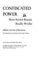 Confiscated power : how Soviet Russia really works /