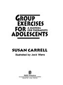 Group exercises for adolescents : a manual for therapists /