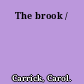 The brook /