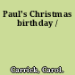 Paul's Christmas birthday /