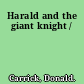 Harald and the giant knight /